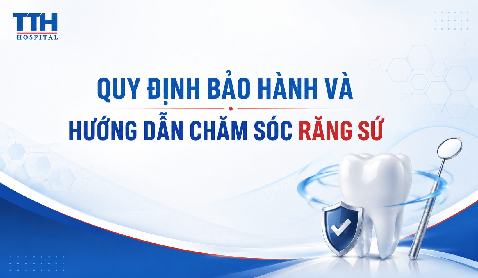 QUY ĐỊNH BẢO HÀNH VÀ HƯỚNG DẪN CHĂM SÓC RĂNG SỨ